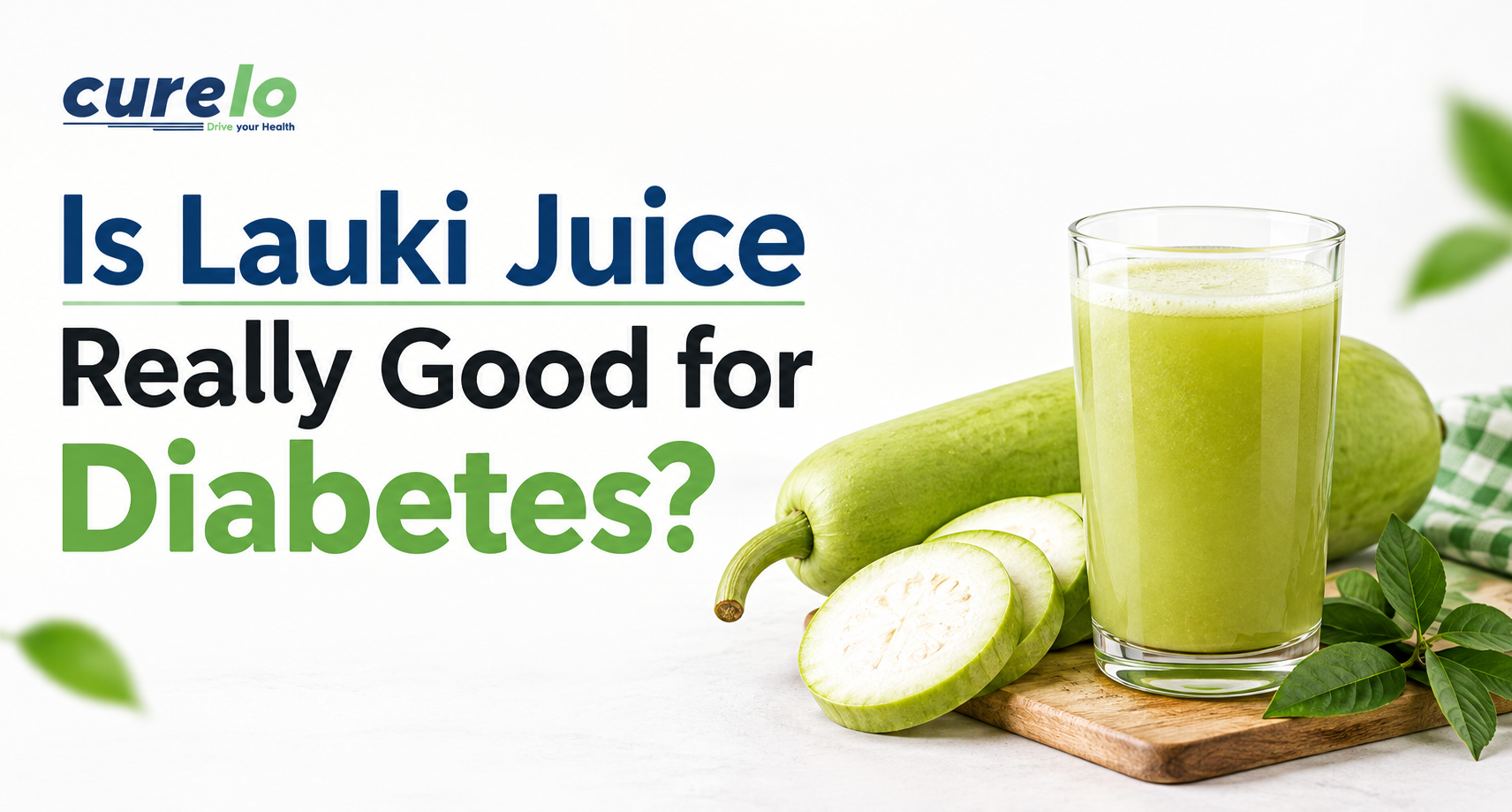 Glass of fresh lauki juice with bottle gourd for diabetes