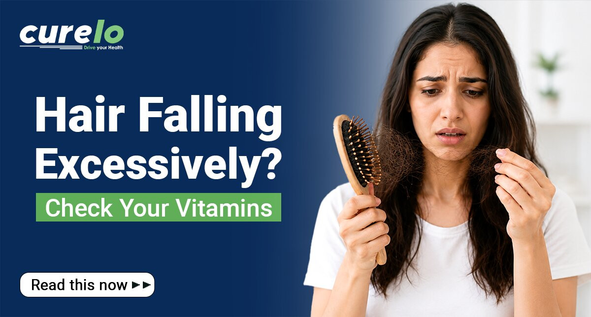 A worried woman looking at a hairbrush filled with hair strands next to the text "Hair Falling Excessively? Check Your Vitamins" with the Curelo logo.