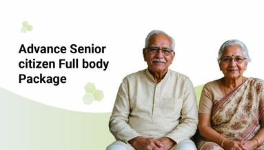 Advance Senior citizen Full body Package Advance Senior citizen Full body Package